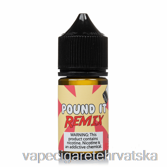 Vape Cigarete Pound It Remix - Soli Za Borbu Protiv Hrane - 30ml 25mg
